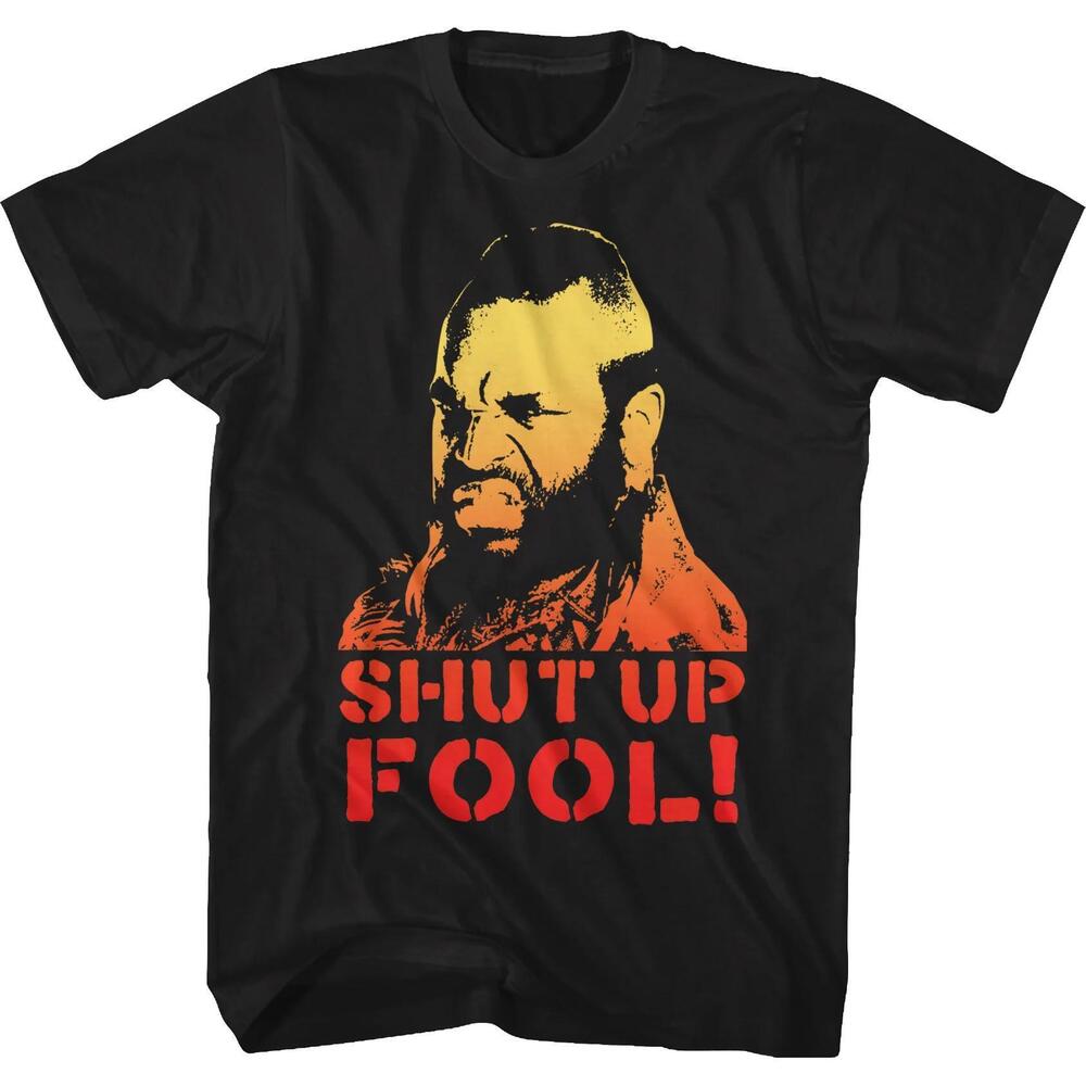 Shut Up Fool Mr T Shirt